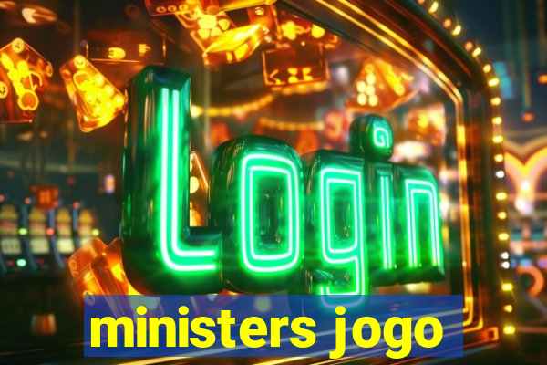 ministers jogo